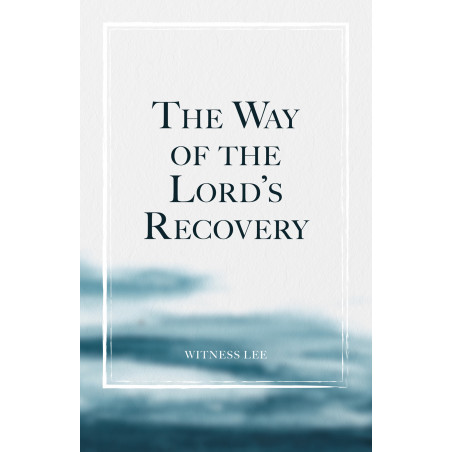 The Way of the Lord’s Recovery