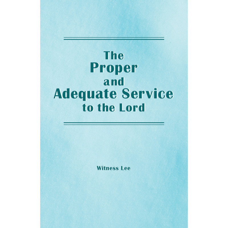 The Proper and Adequate Service to the Lord