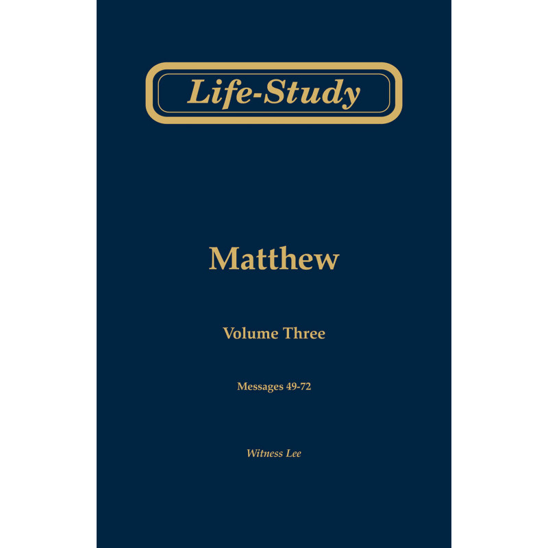 Life-Study of Matthew, volume 3 (messages 49-72), 2ed