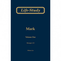 Life-Study of Mark, volume 1 (messages 1-33), 2ed