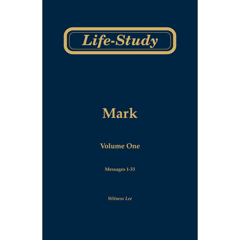 Life-Study of Mark, volume 1 (messages 1-33), 2ed