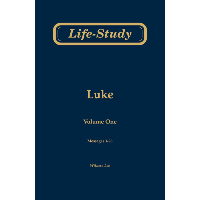 Life-study of Luke, volume 1 (messages 1-25), 2ed