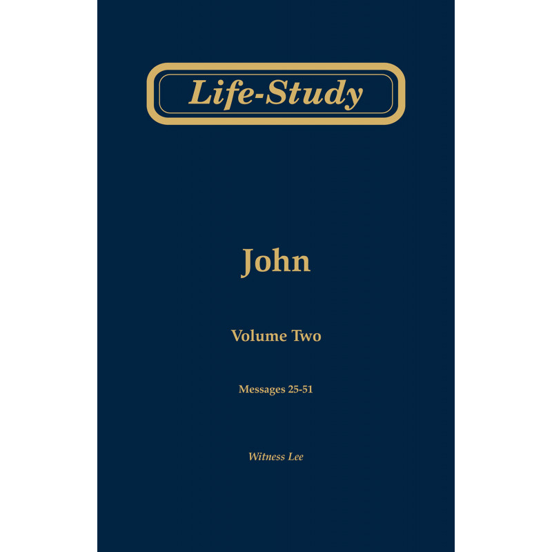 Life-study of John, volume 2 (messages 25-51), 2ed