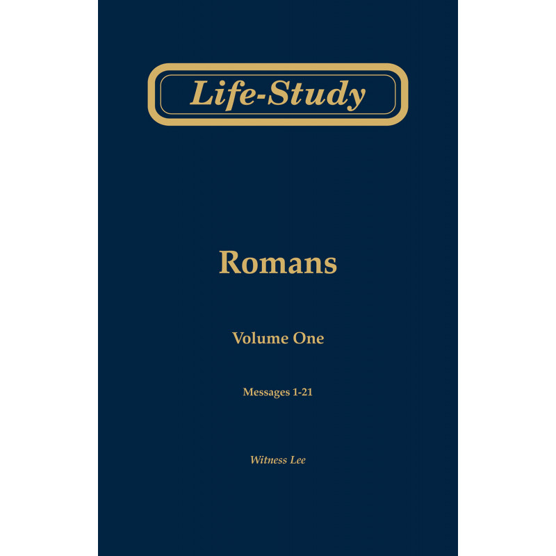 Life-study of Romans, volume 1 (messages 1-21), 2ed