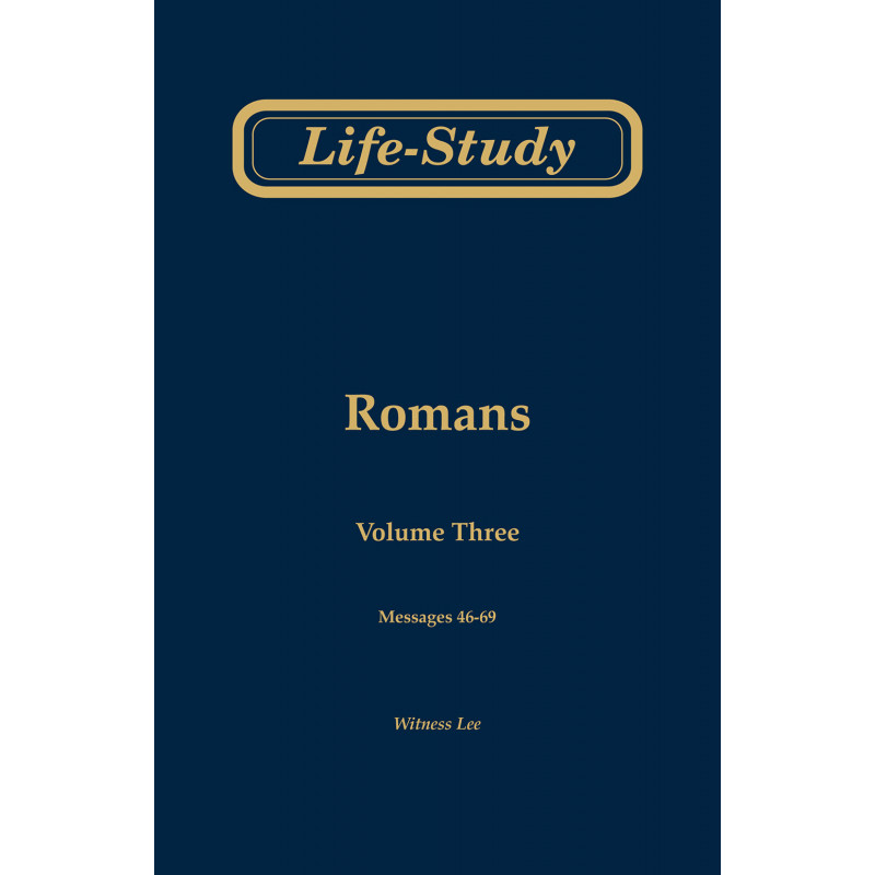 Life-Study of Romans, volume 3 (messages 46-69), 2ed