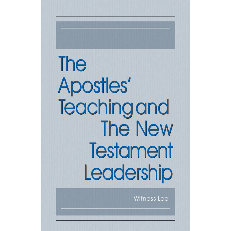 Apostles' Teaching and The New Testament Leadership, The