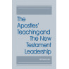 Apostles' Teaching and The New Testament Leadership, The