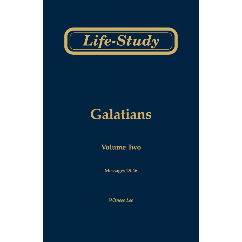 Life-Study of Galatians, volume 2 (messages 25-46), 2ed