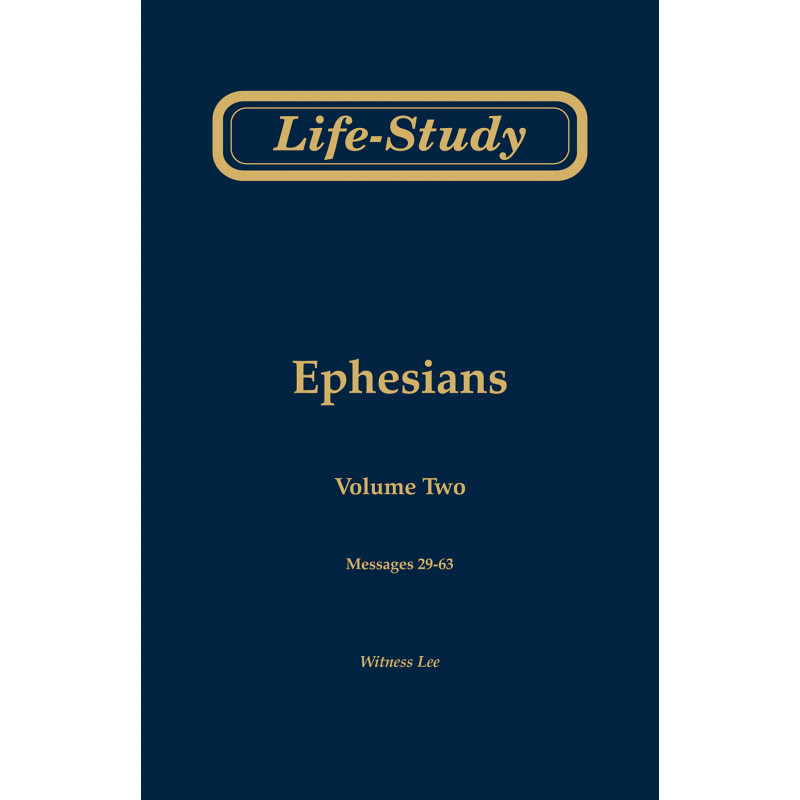 Life-study of Ephesians, volume 2 (messages 29-63), 2ed