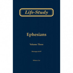 Life-Study of Ephesians, volume 3 (messages 64-97), 2ed