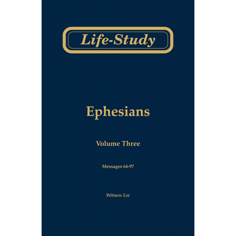 Life-Study of Ephesians, volume 3 (messages 64-97), 2ed