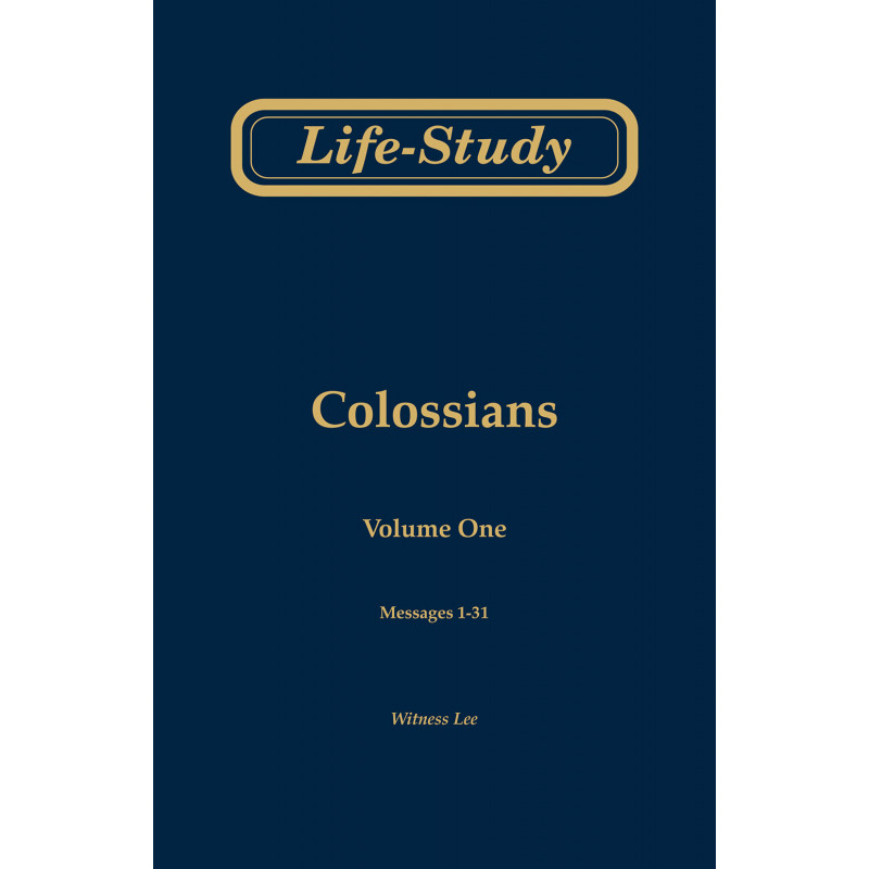 Life-study of Colossians, volume 1 (messages 1-31), 2ed