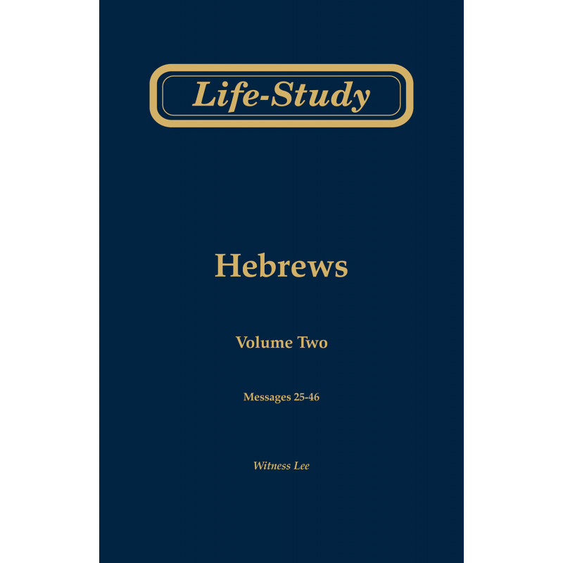 Life-study of Hebrews, volume 2 (messages 25-46), 2ed