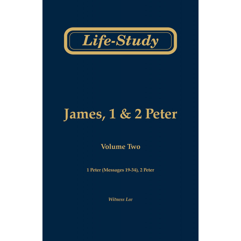 Life-Study of James, 1 & 2 Peter, volume 2 (1 Peter - messages 19-34, 2 Peter), 2ed