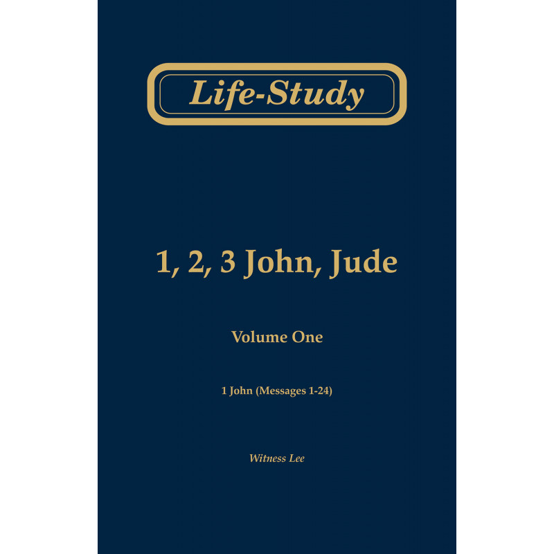 Life-Study of 1, 2, 3 John, Jude, volume 1 (1 John - messages 1-24), 2ed