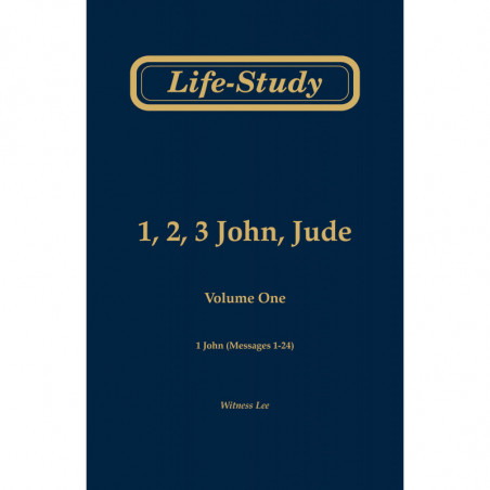 Life-Study of 1, 2, 3 John, Jude, volume 1 (1 John - messages 1-24), 2ed
