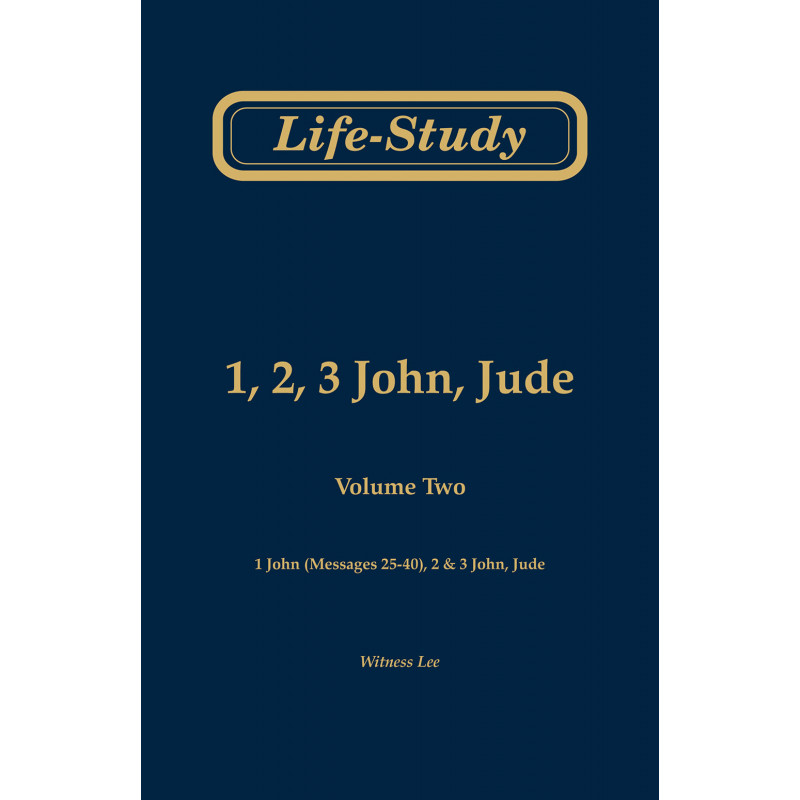 Life-Study of 1, 2, 3 John, Jude, volume 2 (1 John - messages 25-40, 2 & 3 John, Jude), 2ed