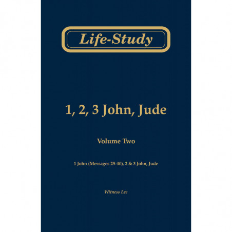 Life-Study of 1, 2, 3 John, Jude, volume 2 (1 John - messages 25-40, 2 & 3 John, Jude), 2ed