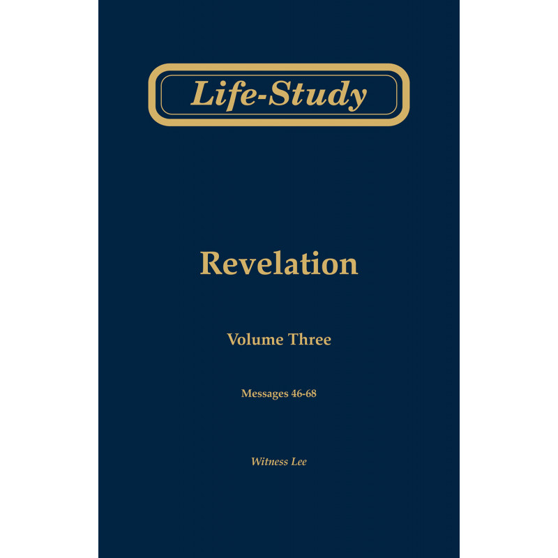 Life-study of Revelation, volume 3 (messages 46-68), 2ed