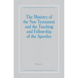 Ministry of the New Testament and the Teaching and Fellowship...