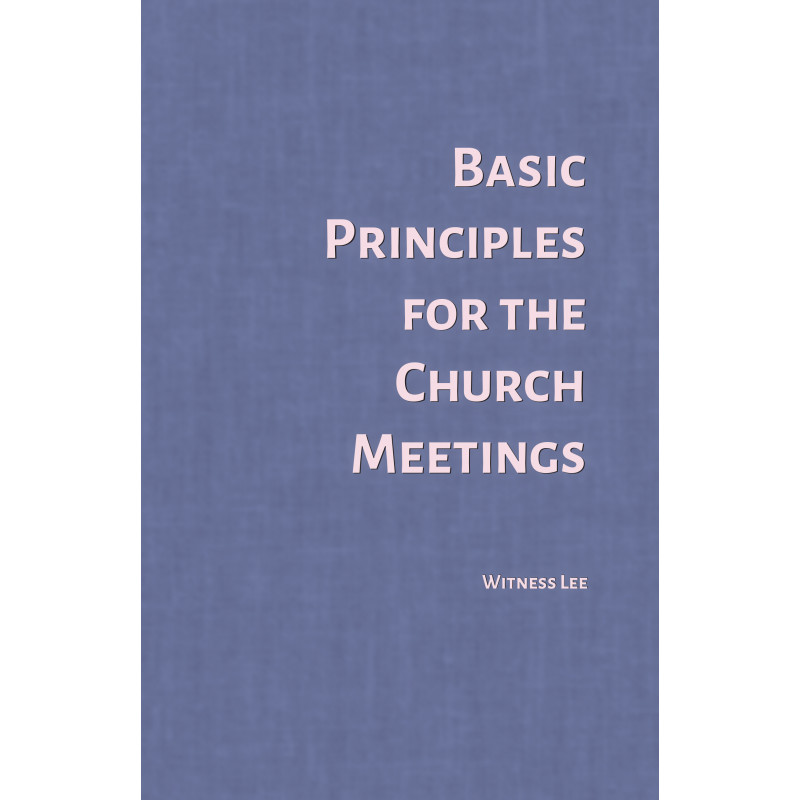 Basic Principles for the Church Meetings