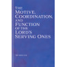 Motive, Coordination, and Function of the Lord’s Serving Ones, The