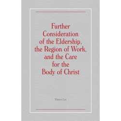 Further Consideration of the Eldership, the Region of Work, and the Care for the Body of Christ