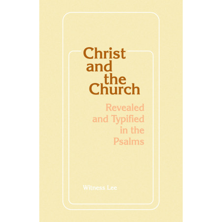 Christ and the Church Revealed and Typified in the Psalms