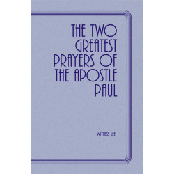 Two Greatest Prayers of the Apostle Paul, The