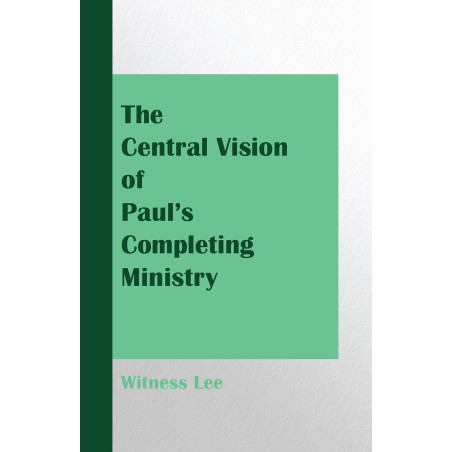 Central Vision of Paul’s Completing Ministry, The