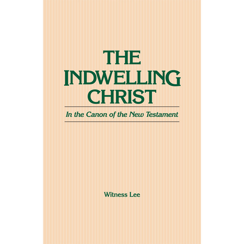 Indwelling Christ in the Canon of the New Testament, The