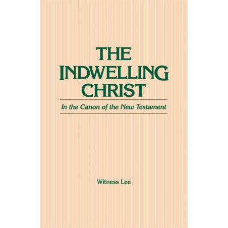 Indwelling Christ in the Canon of the New Testament, The