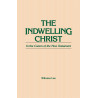 Indwelling Christ in the Canon of the New Testament, The