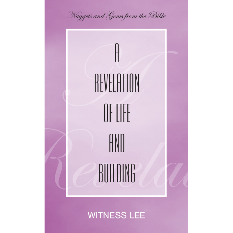 Revelation of Life and Building, A
