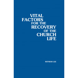 Vital Factors for the Recovery of the Church Life