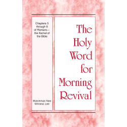 HWMR: Chapters 5 through 8 of Romans—the Kernel of the Bible