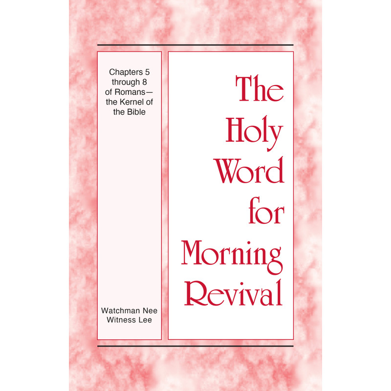 HWMR: Chapters 5 through 8 of Romans—the Kernel of the Bible