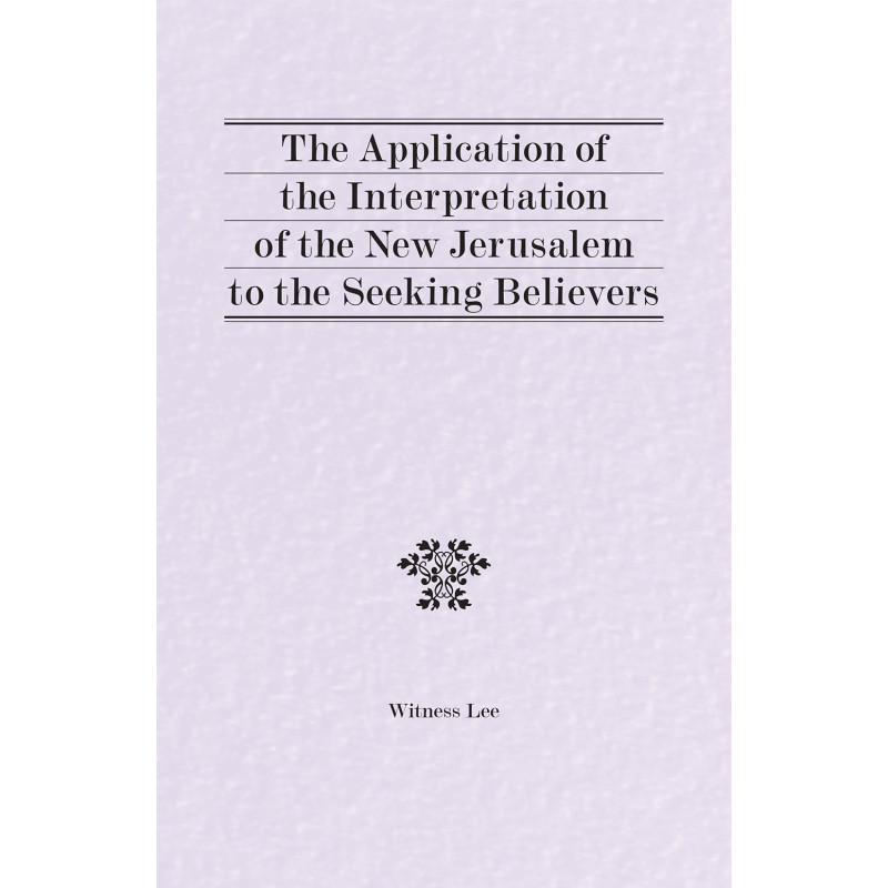 Application of the Interpretation of the New Jerusalem to the Seeking Believers, The