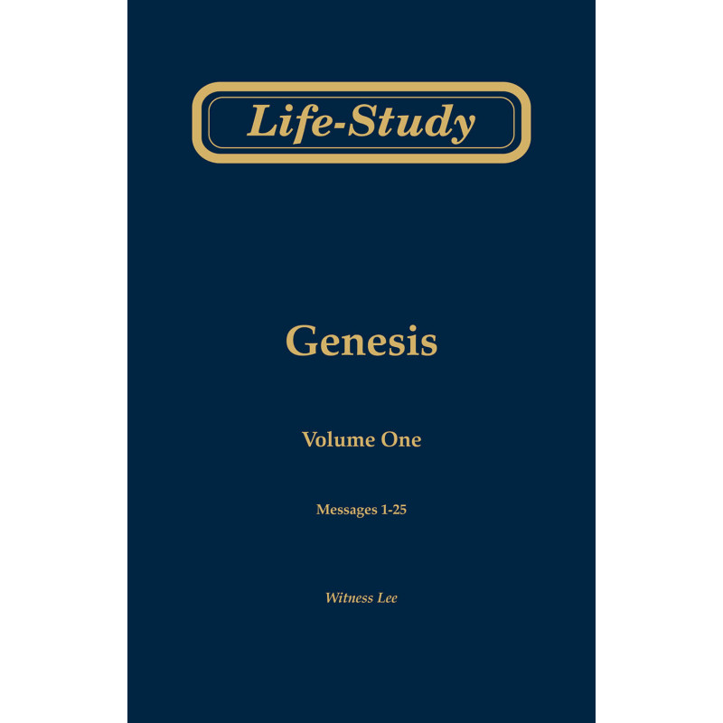 Life-study of Genesis, vol. 1 (msgs. 1-25, Second Edition)