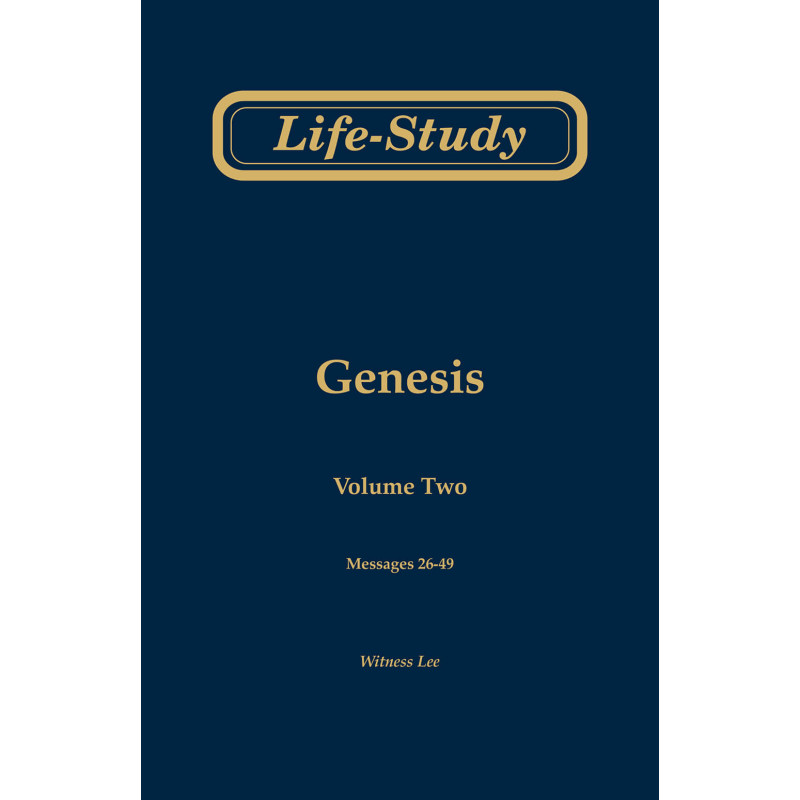 Life-study of Genesis, vol. 2 (msgs. 26-49, Second Edition)