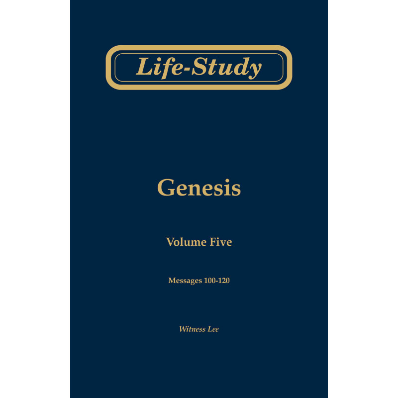 Life-study of Genesis, vol. 5 (msgs. 100-120, Second Edition)