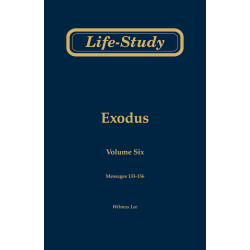 Life-study of Exodus, vol. 6 (msgs. 133-156, Second Edition)