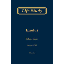 Life-study of Exodus, vol. 7  (msgs. 157-185, Second Edition)