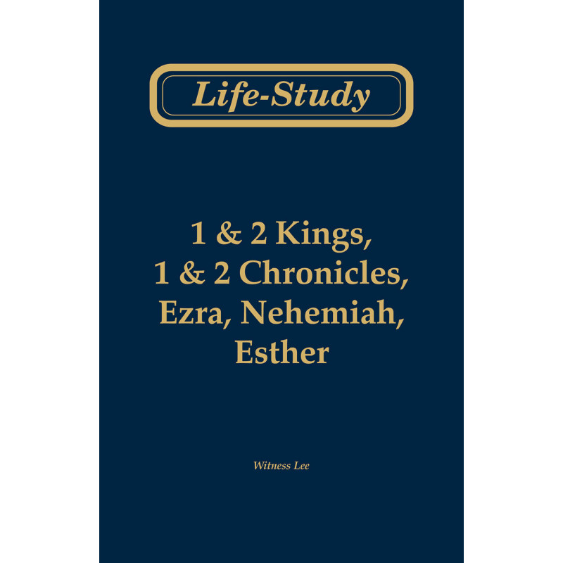 Life-study of 1 & 2 Kings, 1 & 2 Chronicles, Ezra, Nehemiah (Second Edition)