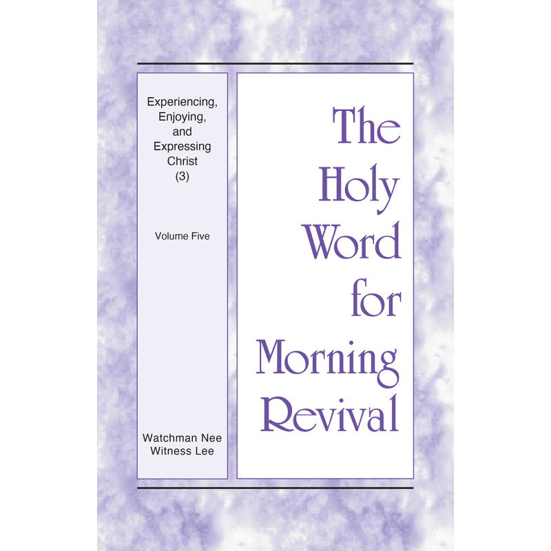 HWMR: Experiencing, Enjoying, and Expressing Christ (3), vol. 5