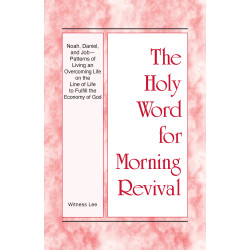HWMR: Noah, Daniel, and Job—Patterns of Living an Overcoming...