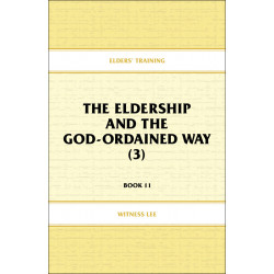 Elders' Training, Book 11: The Eldership and the God-Ordained Way (3)