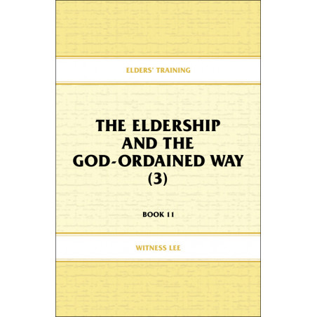 Elders' Training, Book 11: The Eldership and the God-Ordained Way (3)