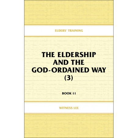 Elders' Training, Book 11: The Eldership and the God-Ordained Way (3)