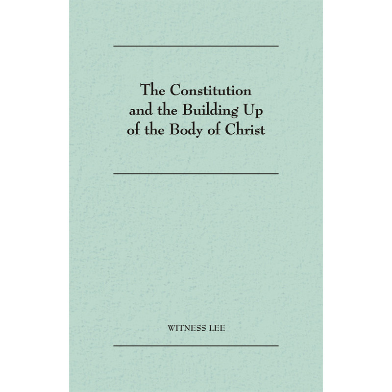 Constitution and the Building Up of the Body of Christ, The